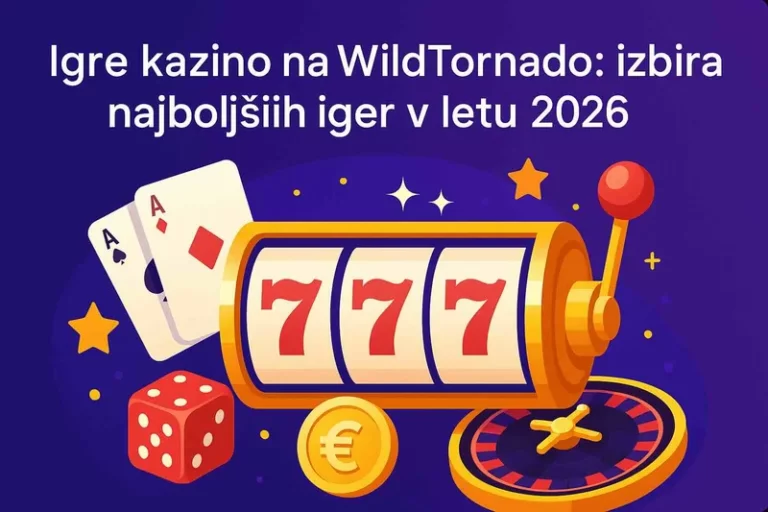 Igre kazino na WildTornado: izbira najboljših iger v letu 2026
